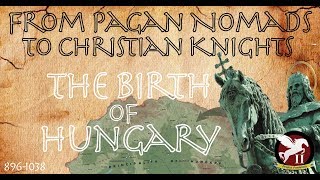 From Pagan Nomads to Christian Knights  King Stephen amp The Birth of Hungary [upl. by Blinnie]