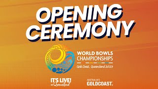 2023 World Bowls Championships Opening Ceremony [upl. by Aserat281]