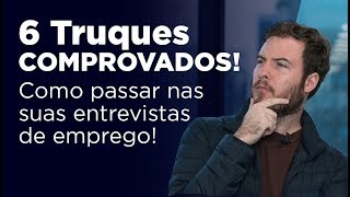 Como Passar em uma Entrevista de Emprego  6 Truques COMPROVADOS [upl. by Adham]