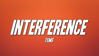 Tems  Interference Lyrics [upl. by Sices]