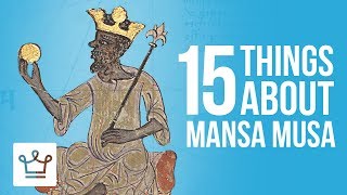 15 Things You Didnt Know About Mansa Musa [upl. by Verbenia]