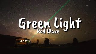 Rod Wave  Green Light Lyrics [upl. by Lorelie484]