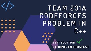 Team 231A codeforces problem in c  codeforces for beginners  codeforces solution [upl. by Kelleher917]