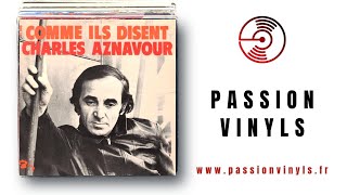 Charles Aznavour  1972  Comme Ils Disent  45 TOURS PASSION VINYLS [upl. by Dnaloy]