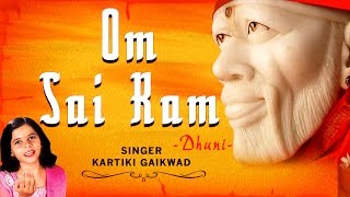 Om Sai Ram Om Sai Shyam Dhun by KARTIKI GAIKWAD l Audio Song I Art Track [upl. by Abehsile]