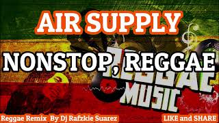 REGGAE AIR SUPPLY NONSTOP BY DJ RAFZKIE [upl. by Haidabo813]