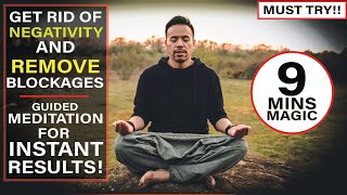 Most Powerful Guided Meditation to Get Rid of Negativity in Your Life and Instantly Remove Blockages [upl. by Anetsirk]