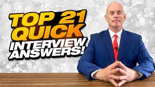 TOP 21 QUICK ANSWERS TO JOB INTERVIEW QUESTIONS [upl. by Boniface356]