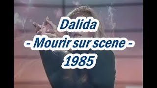 Dalida  Mourir sur scene  1985 [upl. by Aisenat239]