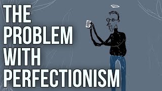 The Problem With Perfectionism [upl. by Church]