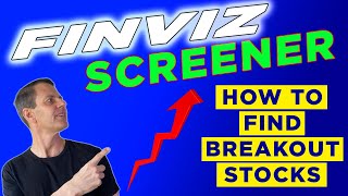 How To Find Breakout Stocks COMPLETE TUTORIAL Finviz Screener [upl. by Eb]