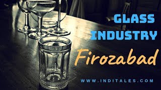 Behind The Scenes  Glass Industry in Firozabad [upl. by Werby]