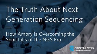 The Truth About Next Generation Sequencing NGS  Webinar  Ambry Genetics [upl. by Tadeo]