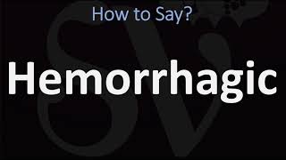 How to Pronounce Hemorrhagic CORRECTLY [upl. by Madra]