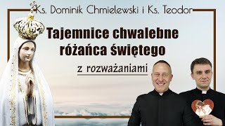 Różaniec ks Dominik Chmielewski ks Teodor tajemnice CHWALEBNE z rozważaniami nowenna pompejańska [upl. by Soph]