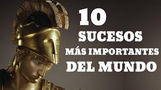 10 ACONTECIMIENTOS MAS IMPORTANTES DE LA HISTORIA [upl. by Pitchford]