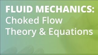 Choked Flow Theory and Equations  Fluid Mechanics [upl. by Sum698]