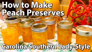 How to Make Peach Preserves  Carolina Southern LadyStyle [upl. by Nylahsoj]