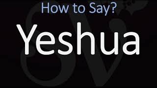 How to Pronounce Yeshua CORRECTLY [upl. by Nolana635]