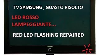 Guasto Risolto TV SAMSUNG LED ROSSO LAMPEGGIANTE [upl. by Gonick184]