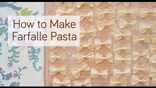 How to Make Farfalle Bow Tie Pasta [upl. by Aelanej]