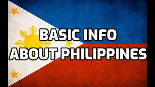 Philippines  Basic Information  Everyone Must Know [upl. by Urbanna381]