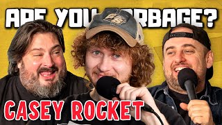 Are You Garbage Comedy Podcast Casey Rocket [upl. by Aronoff]