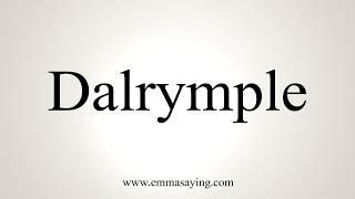 How To Pronounce Dalrymple [upl. by Shifra]