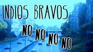 Indios Bravos  No no no no [upl. by Areemas]