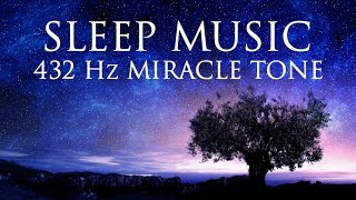 The Best SLEEP Music  432hz  Healing Frequency  Deeply Relaxing  Raise Positive Vibrations [upl. by Irakuy787]