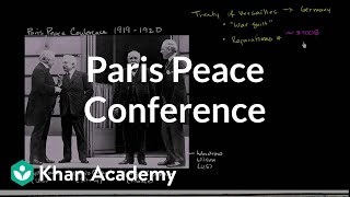 Paris Peace Conference and Treaty of Versailles  The 20th century  World history  Khan Academy [upl. by Nilerual75]