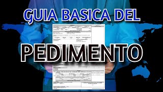 Pedimento  Guia Básica 📑 👨‍💻 🛃 👨🏽‍✈️ 🌍 🛫 🚢 🚚 🏗 🌎 [upl. by Ettena]