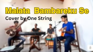 Malata Bambareku Se  Cover by One String [upl. by Anilat]