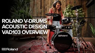 Roland VDrums Acoustic Design VAD103 Electronic Drum Kit Overview [upl. by Gannes710]