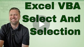 Excel VBA Select and Selection [upl. by Tnilc]