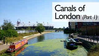 Canals Of London Part 1 [upl. by Nahtanohj]