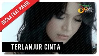 Rossa Feat Pasha  Terlanjur Cinta with Lyric  VC Trinity [upl. by Henryk452]