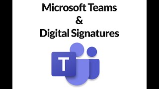 Microsoft Teams and Digital Signatures [upl. by Machutte940]