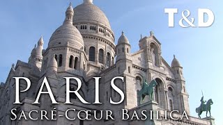 Paris City Guide SacréCœur Basilica  Travel amp Discover [upl. by Calvo425]