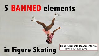 5 Banned Elements in Figure Skating [upl. by Latsyrhc]