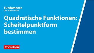 Quadratische Funktionen Scheitelpunktform bestimmen  Fundamente der Mathematik  Erklärvideo [upl. by Luamaj59]