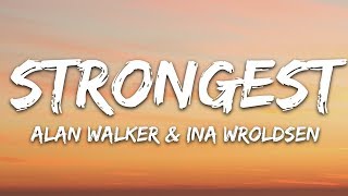 Alan Walker amp Ina Wroldsen  Strongest Lyrics [upl. by Annaxor]