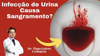 Infecção urinária com sangramento O que significa [upl. by Tolland]