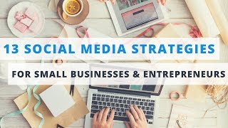 13 Proven Social Media Marketing Tips for Small Businesses amp Entrepreneurs [upl. by Hume27]