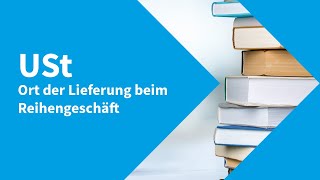 Umsatzsteuer – Ort der Lieferung beim Reihengeschäft [upl. by Shelman]