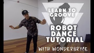 How to do The Robot  Dance Tutorial  with WonderBryce [upl. by Wolcott]