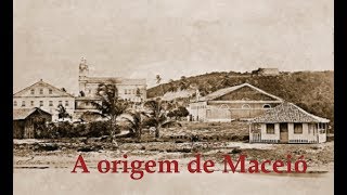 A ORIGEM DE MACEIÓ [upl. by Ydur]