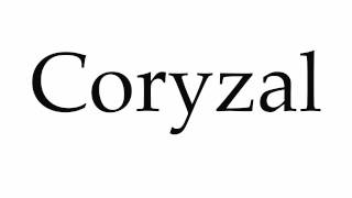 How to Pronounce Coryzal [upl. by Batish]