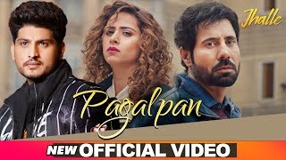 Gurnam Bhullar  Pagalpan Official Video  Jhalle  Latest Punjabi Songs 2020 [upl. by Eloisa973]