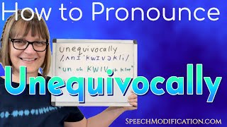 How to Pronounce Unequivocally [upl. by Atteloc629]